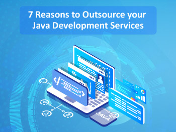 7 Reasons to Outsource your Java Development Services