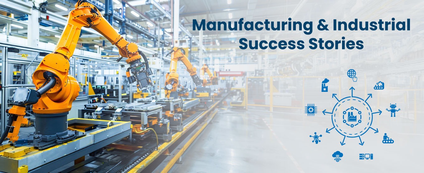 Manufacturing & Industrial Success Stories