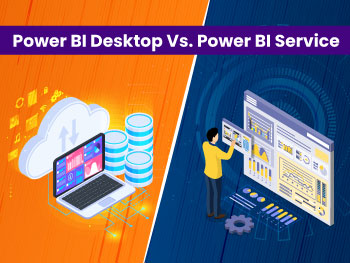 Power BI Desktop Vs. Power BI Service: Understanding the Differences