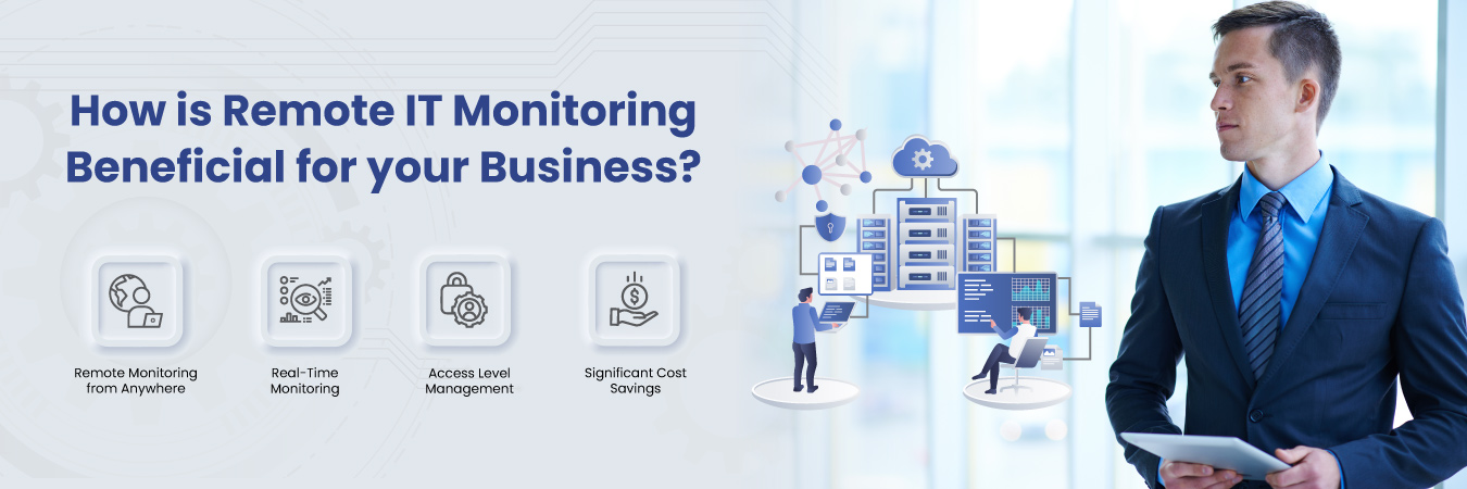 How is Remote IT Monitoring Beneficial for your Business