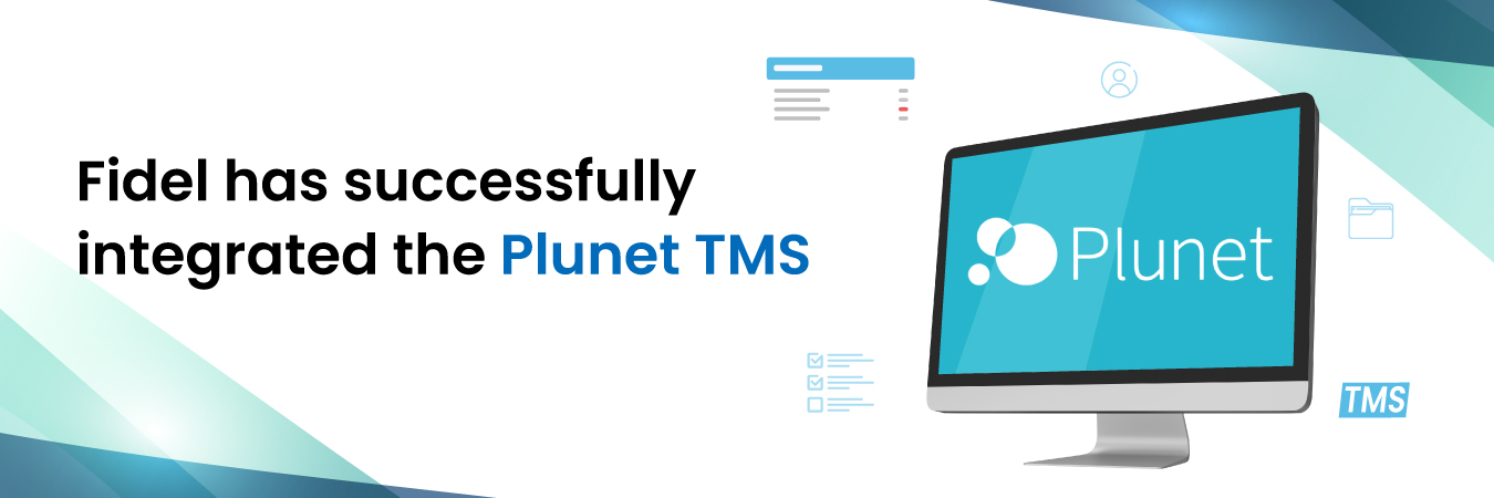 Fidel Achieves Operational Excellence with Seamless Integration of Plunet TMS