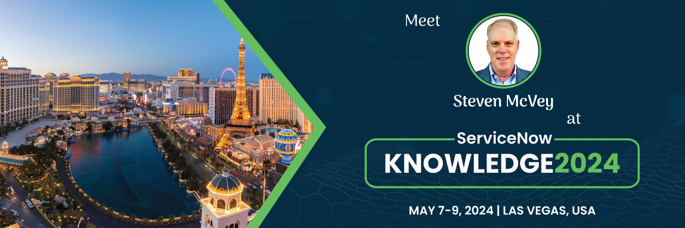 Connect with Steve from Fidel, at ServiceNow Knowledge 2024, in Las Vegas
