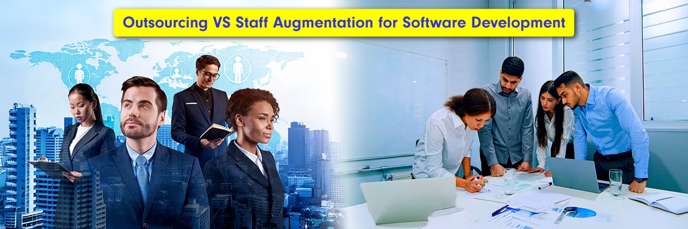 Choosing Between Outsourcing vs Staff Augmentation for Software Development