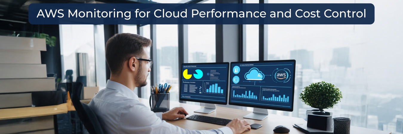 Why AWS Monitoring Is Essential for Cloud Performance and Cost Control