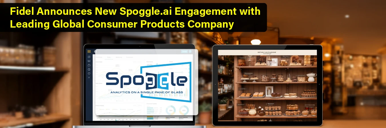 Fidel Announces New Spoggle.ai Engagement with Leading Global Consumer Products Company