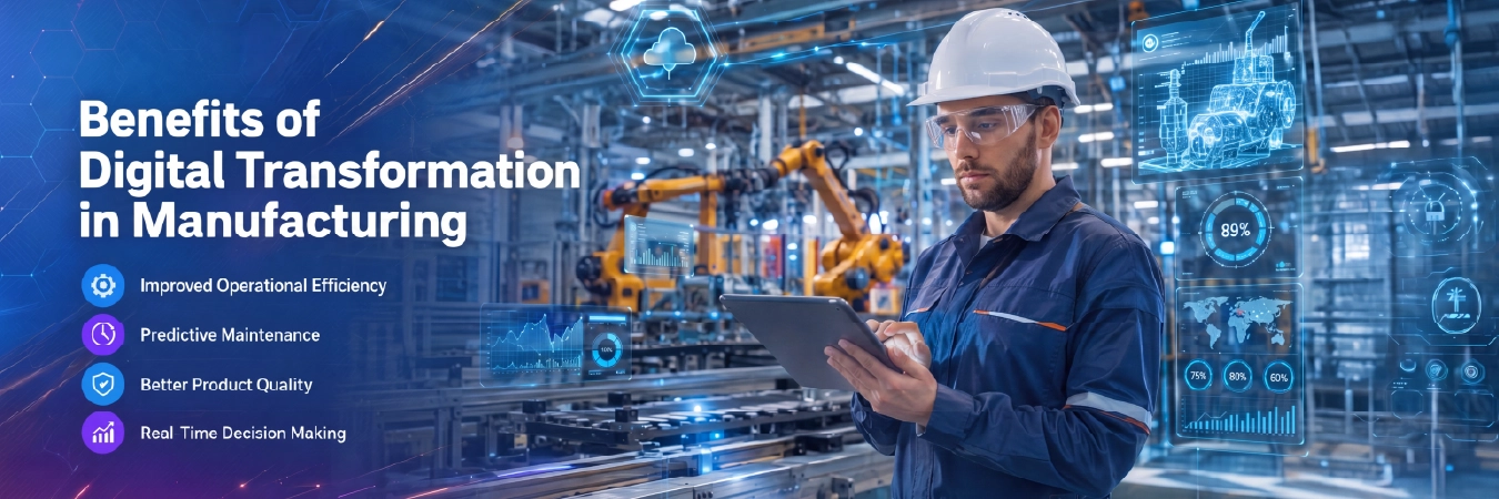 Benefits of Digital Transformation in Manufacturing